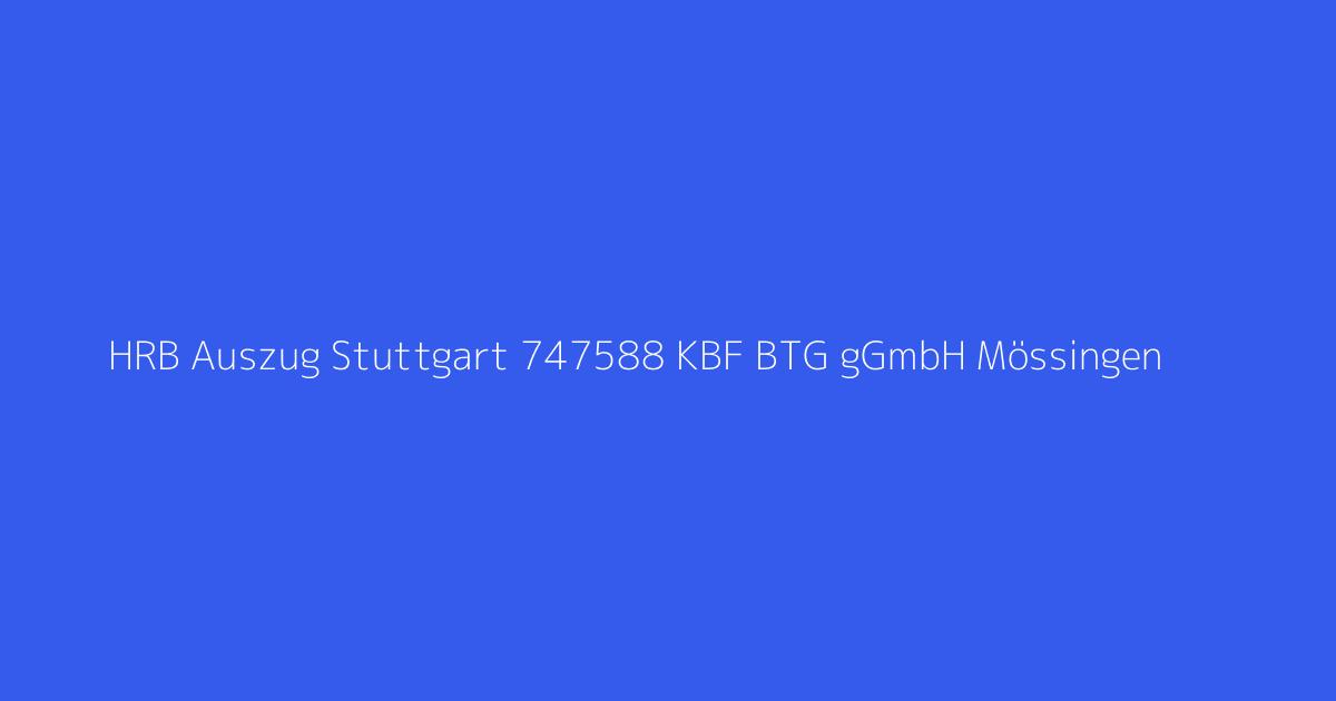 HRB Auszug Stuttgart 747588 KBF BTG gGmbH Mössingen